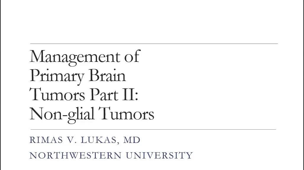 Management of Primary Brain Tumors Part II: Non-glial Tumors
