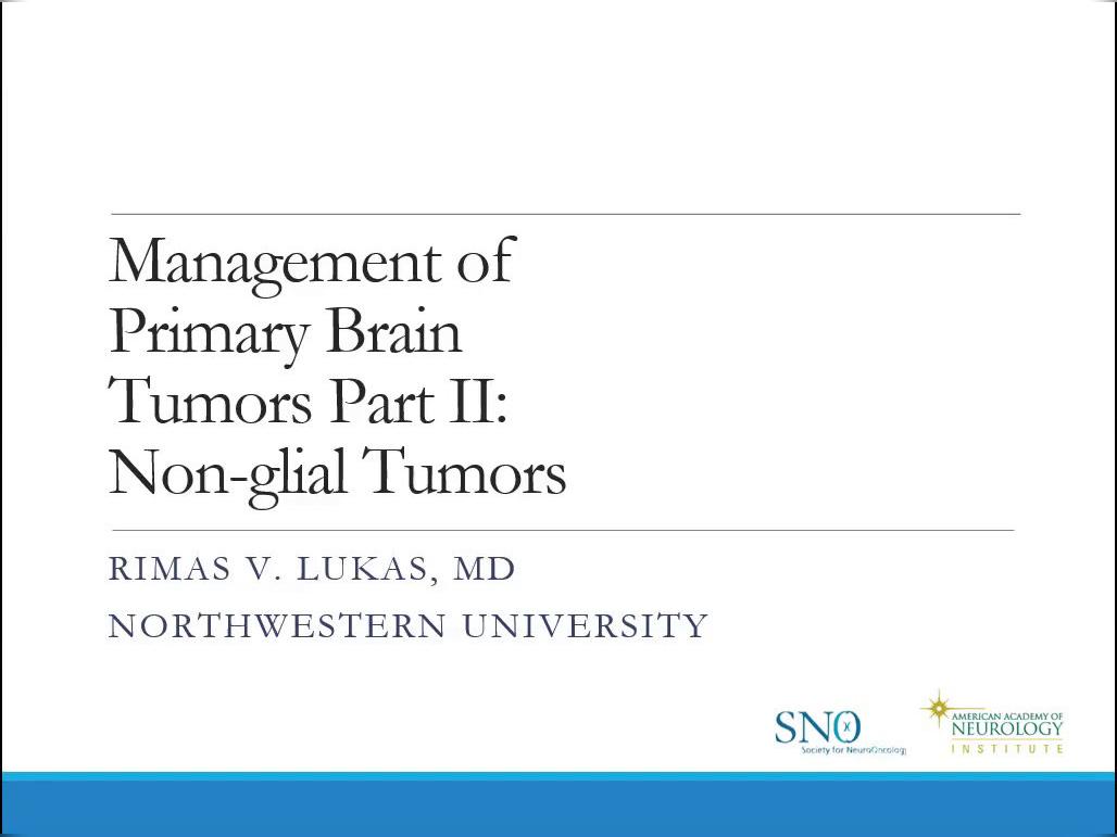 Management of Primary Brain Tumors Part II: Non-glial Tumors