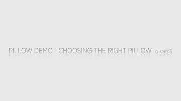 03 - Pillow Demo - Choosing the Right Pillow