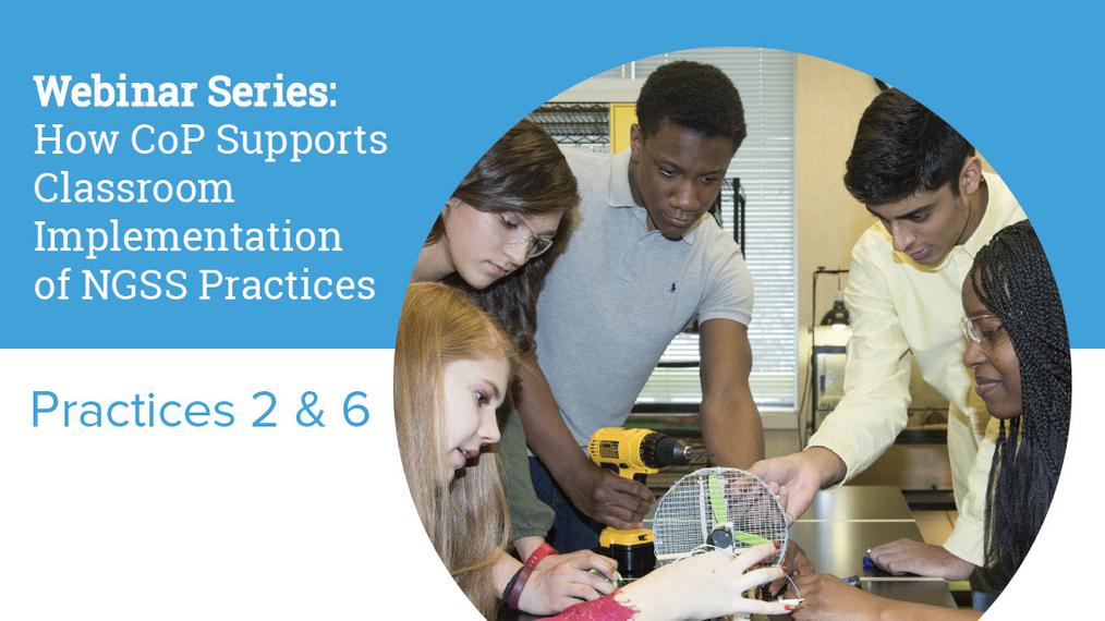 How CoP Supports Classroom Implementation of NGSS Practices 2 & 6