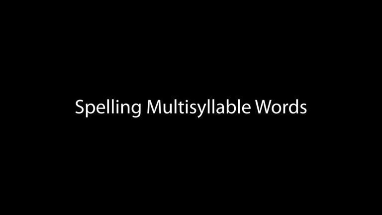 Spelling Multisyllable Words (5:39)