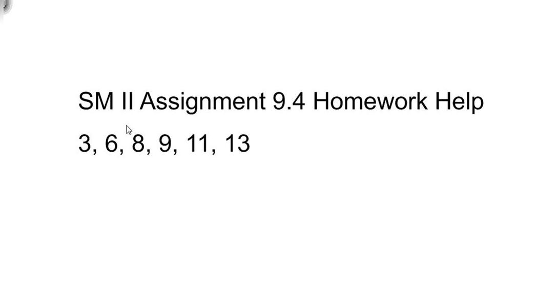 SM II Assignment 9.4 Homework Help Video.wmv