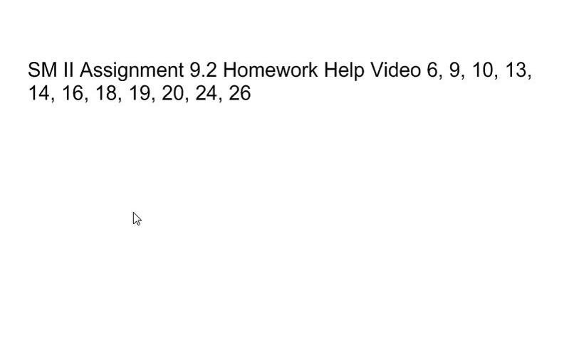 SM II Assignment 9.2 Homework Help Video.wmv
