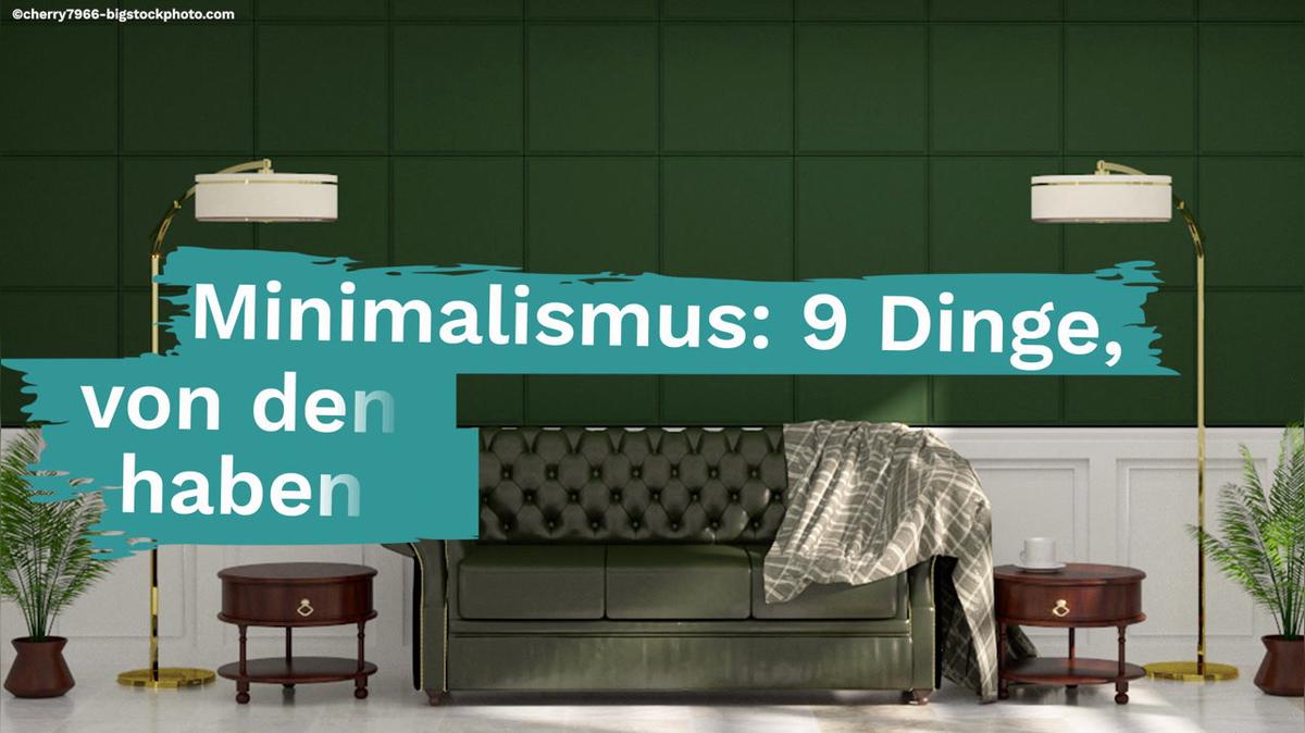 Minimalismus: 9 Dinge, von denen wir immer zu viel haben - Zeit auszumisten!