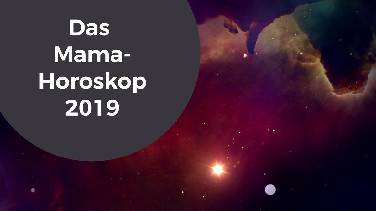 Das Mama-Horoskop 2019