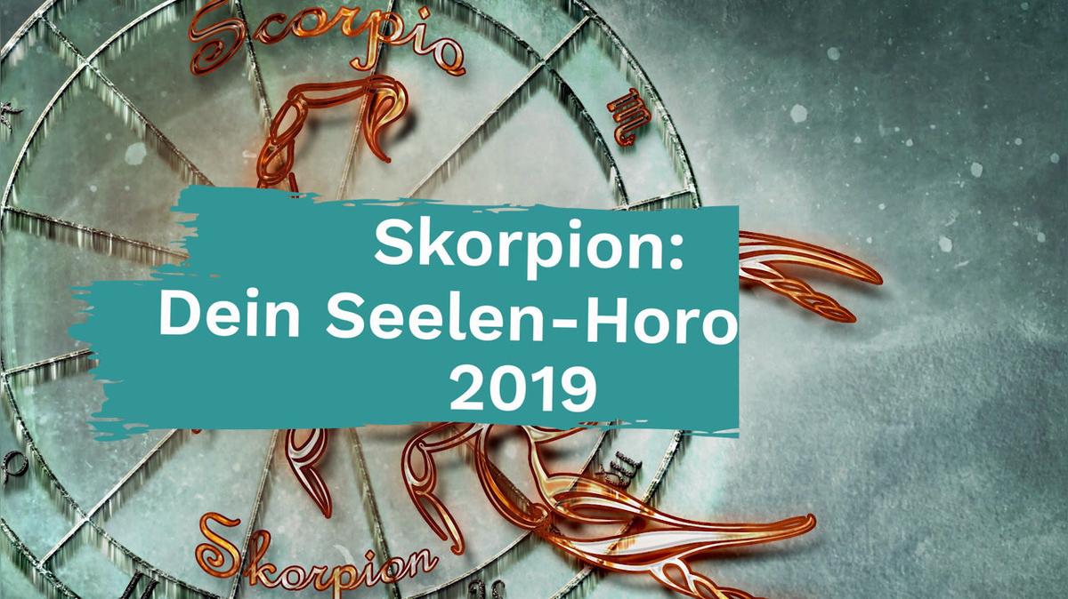 Skorpion: Dein Seelen-Horoskop 2019