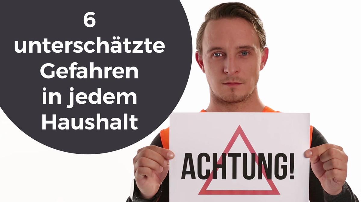 Sechs unterschätzte Gefahren in jedem Haushalt