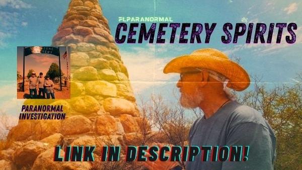 FLPARANORMAL: Cemetery Spirits