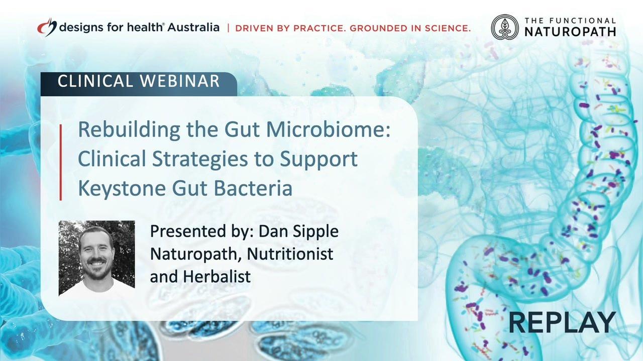 Rebuilding the Gut Microbiome Clinical Strategies to Support Keystone Gut Bacteria - Dan Sipple
