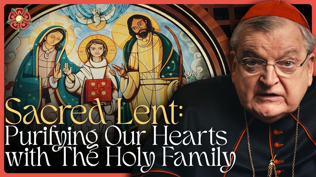Sacred Lent: Purifying Our Hearts with The Holy Family