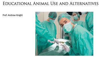 Educational animal use and alternatives - full presentation