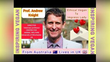 INSPIRING VEGAN - Prof. Andrew Knight From ?? Australia Lives in ?? UK