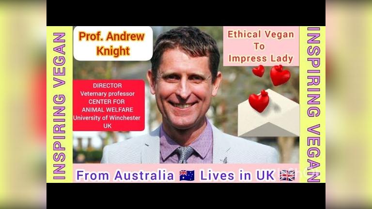 INSPIRING VEGAN - Prof. Andrew Knight From ?? Australia Lives in ?? UK