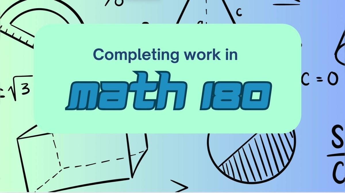 Completing work in math 180