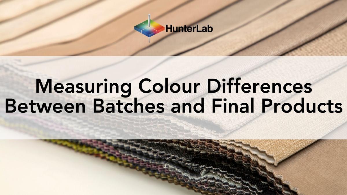 5.) Textile colour measurement: Measuring Colour Differences Between Batches and Final Products