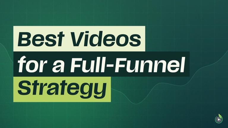 Short 3: Best Videos for a Full Funnel Strategy