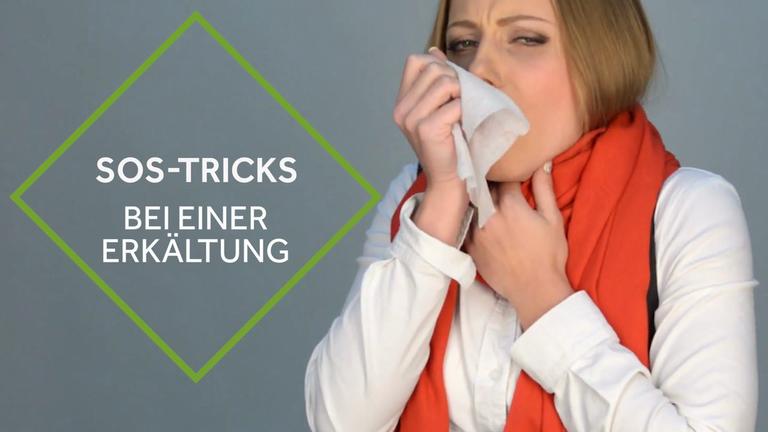 SOS-Tricks bei einer Erkältung