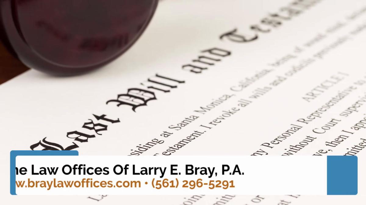Probate Attorney in West Palm Beach FL, The Law Offices Of Larry E. Bray, P.A.
