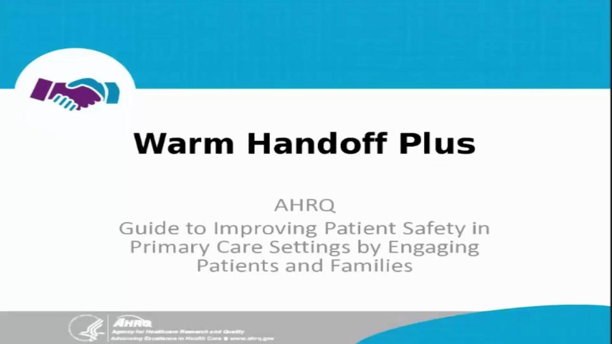Warm Handoff-Plus Guide to Improving Patient Safety in Primary Care Settings by Engaging Patients and Families 8.9