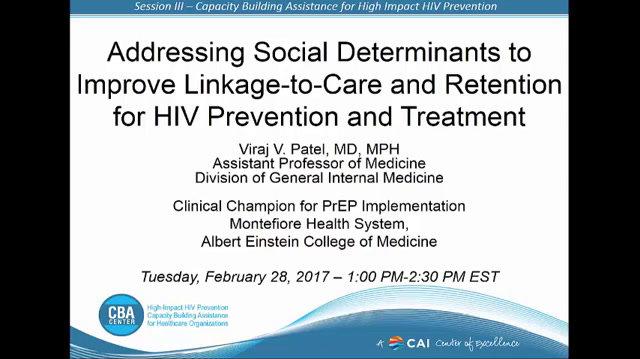 Session III – Capacity Building Assistance for High Impact HIV Prevention: Addressing Social Determinants to Improve Linkage-to-Care and Retention for HIV Prevention and Treatment