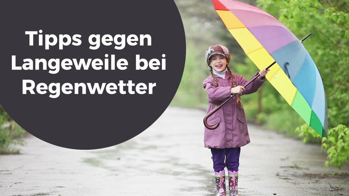 Tipps gegen Langeweile bei Regenwetter