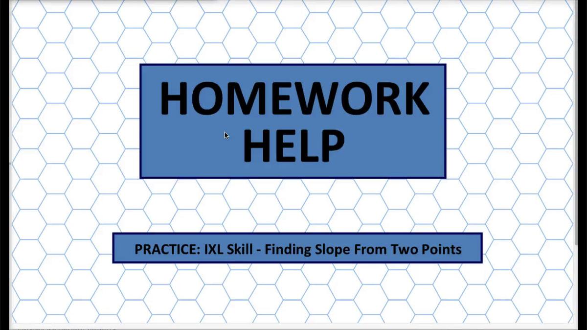 Q1 HH Finding Slope From Two Points.mp4