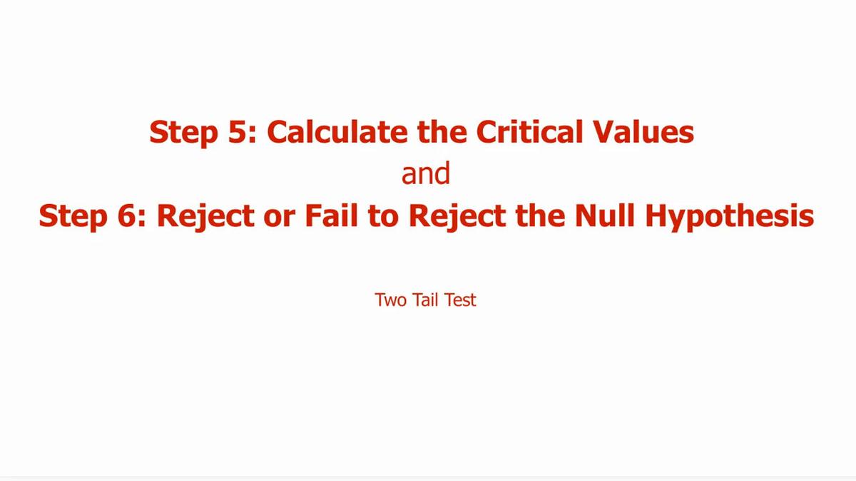 Step 5 &amp; 6 - Two Tail Test.mp4