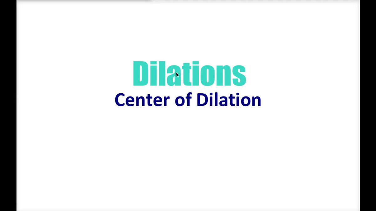 Math 8 Q3 NEW - Dilations_ Center of Dilation.mp4
