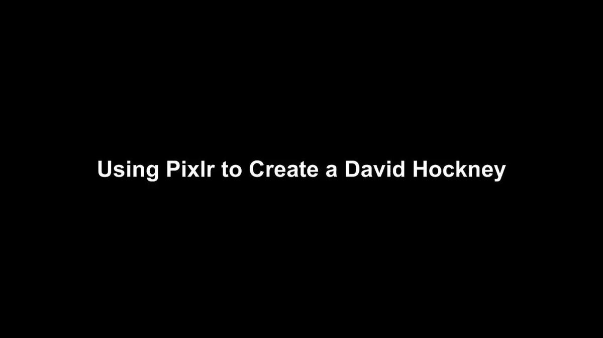Using Pixlr to Create a David Hockney.mp4