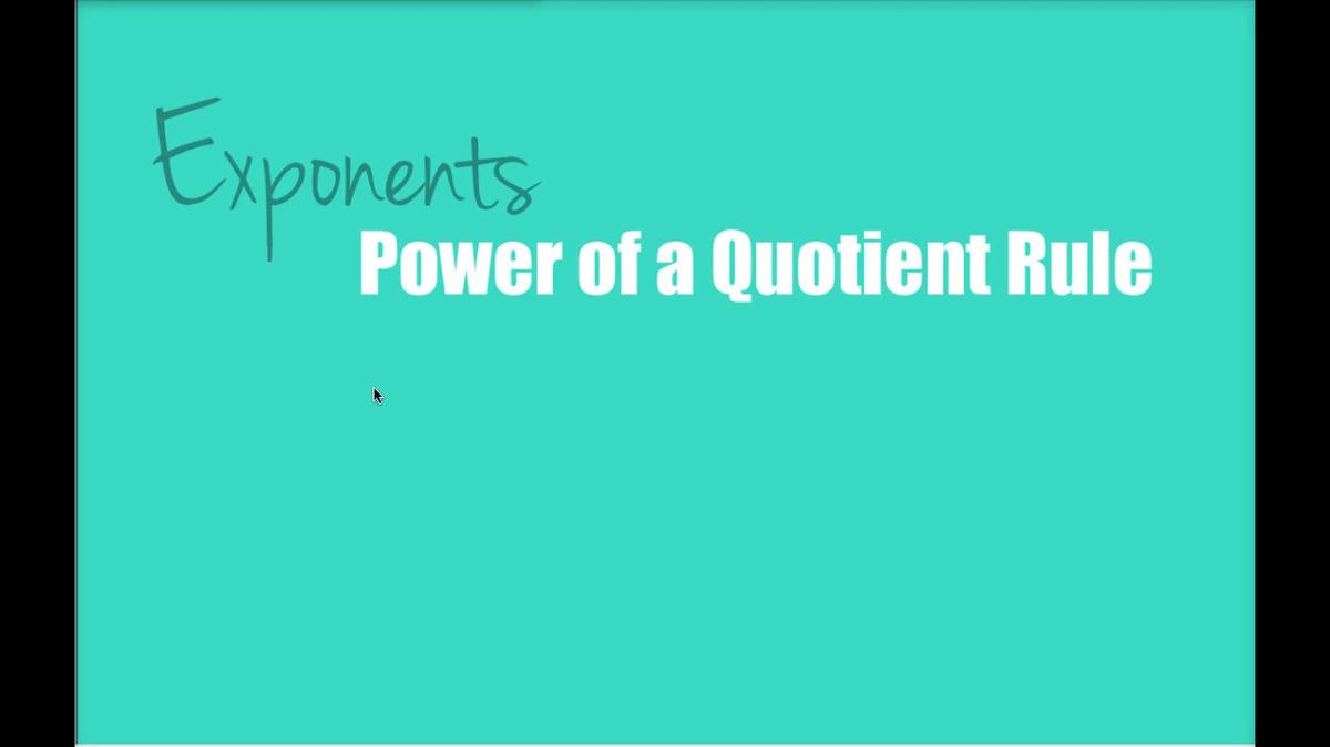 Math 8 Q3 NEW - Unit 7 Power of a Quotient.mp4