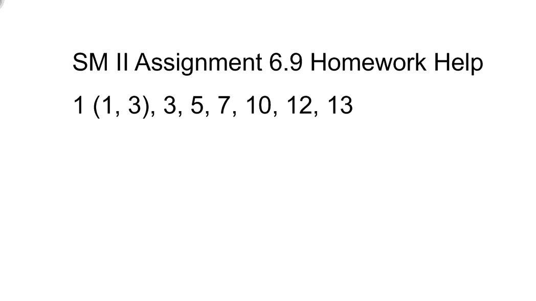 SM II Assignment 6.9 homework help video.mp4
