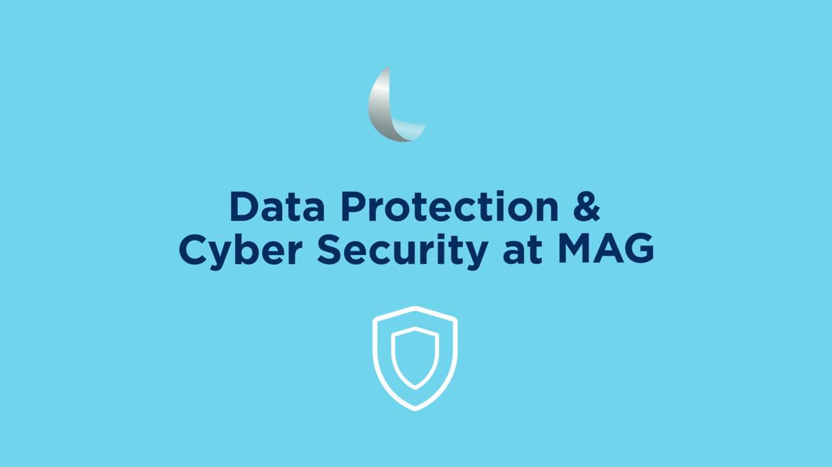 Data Protection and Cyber Security at MAG