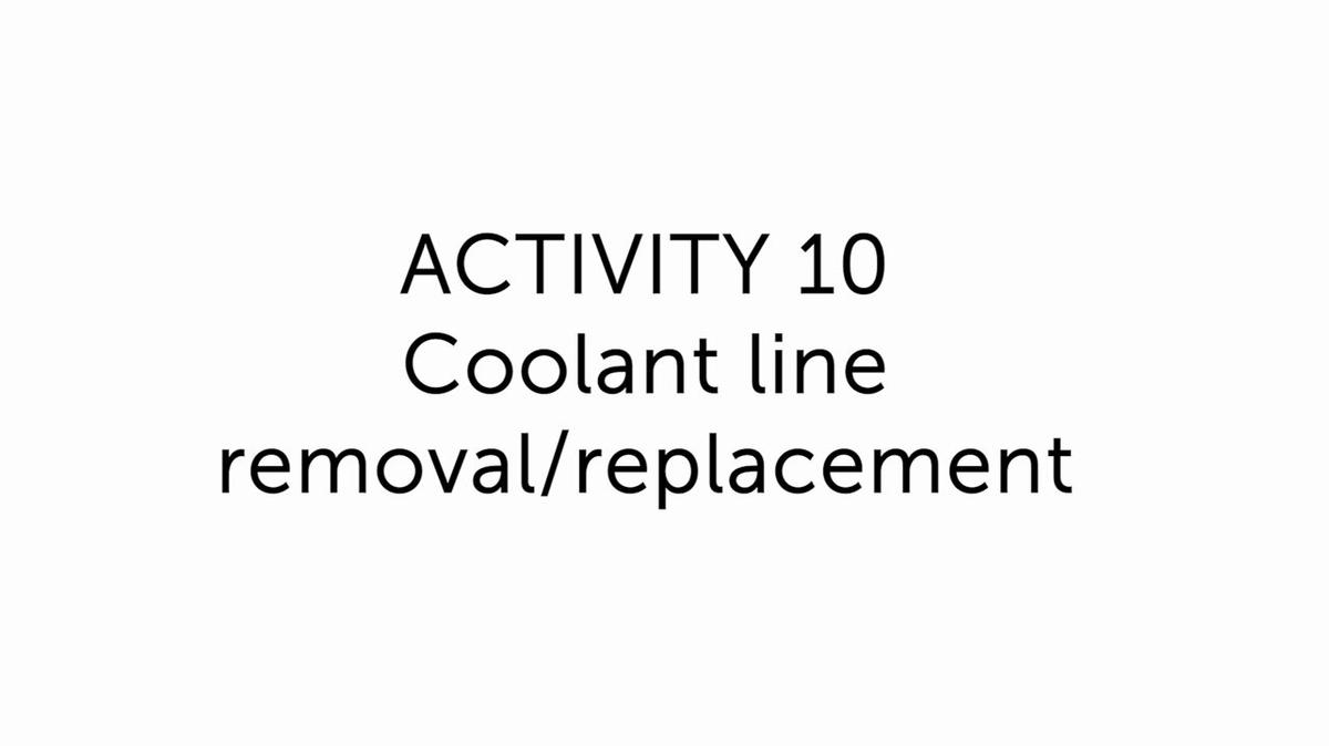 10.0 Coolant line removal/replacement