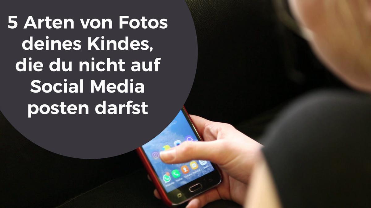 5 Arten von Fotos deines Kindes die du nicht auf Social Media posten darfst