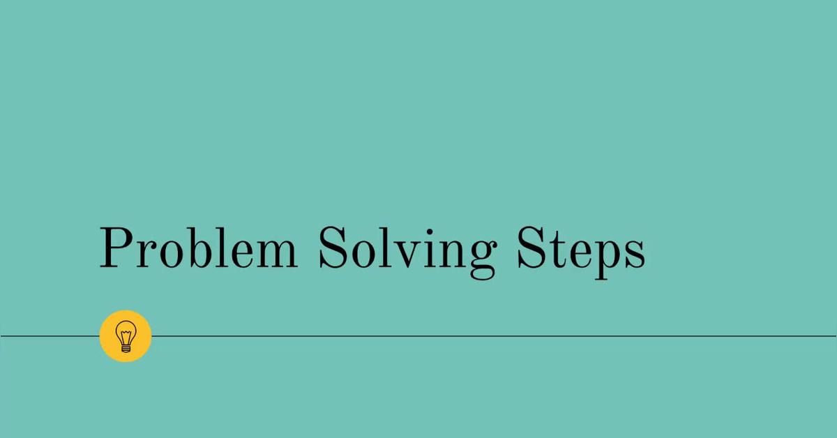Problem Solving Steps.mp4