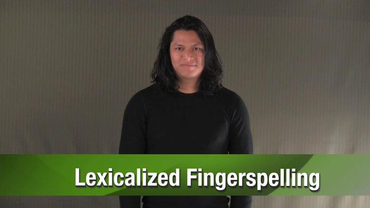 ASL 2 Q3 W1 - Unit 2 Lexicalized Fingerspelling