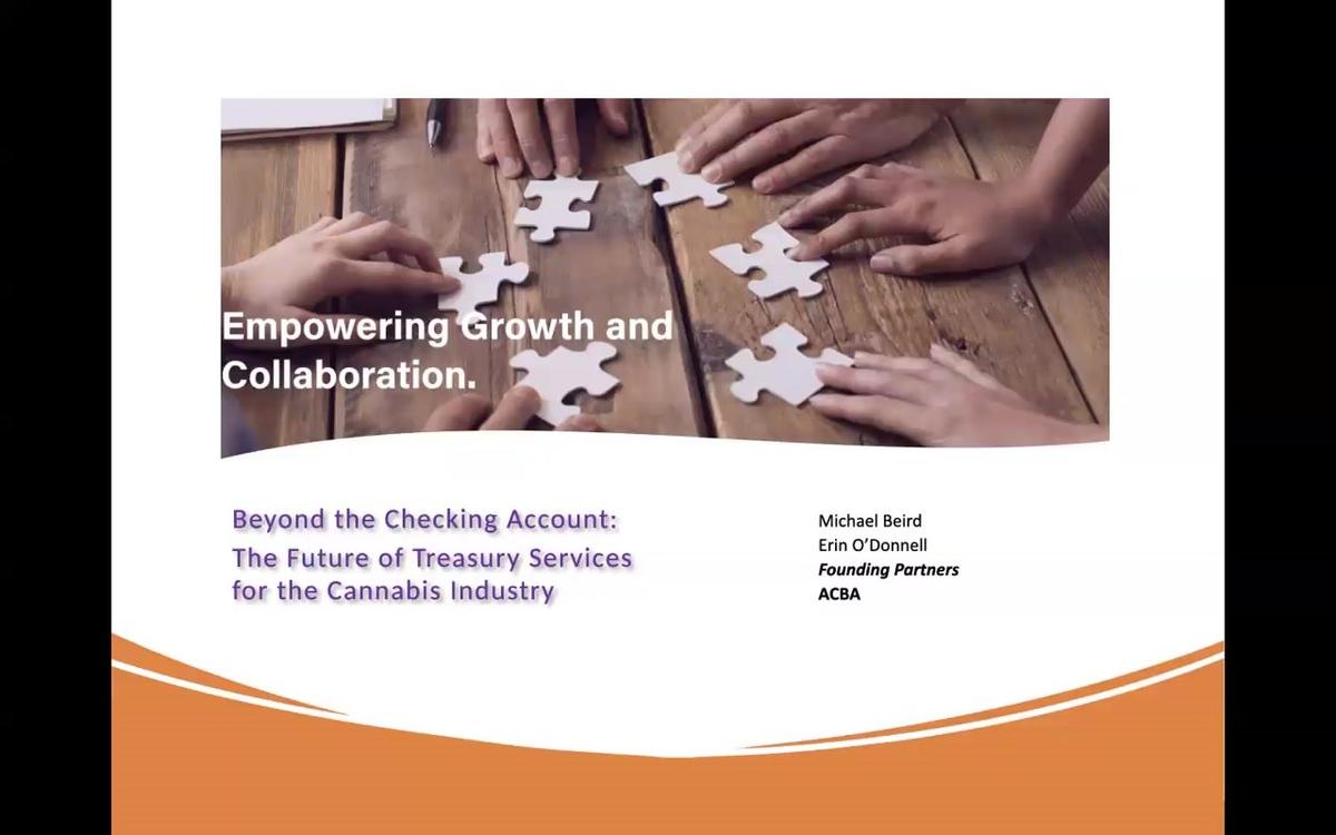 ACBA CBPA - Beyond the Checking Account - Treasury Services for Cannabis Related Businesses