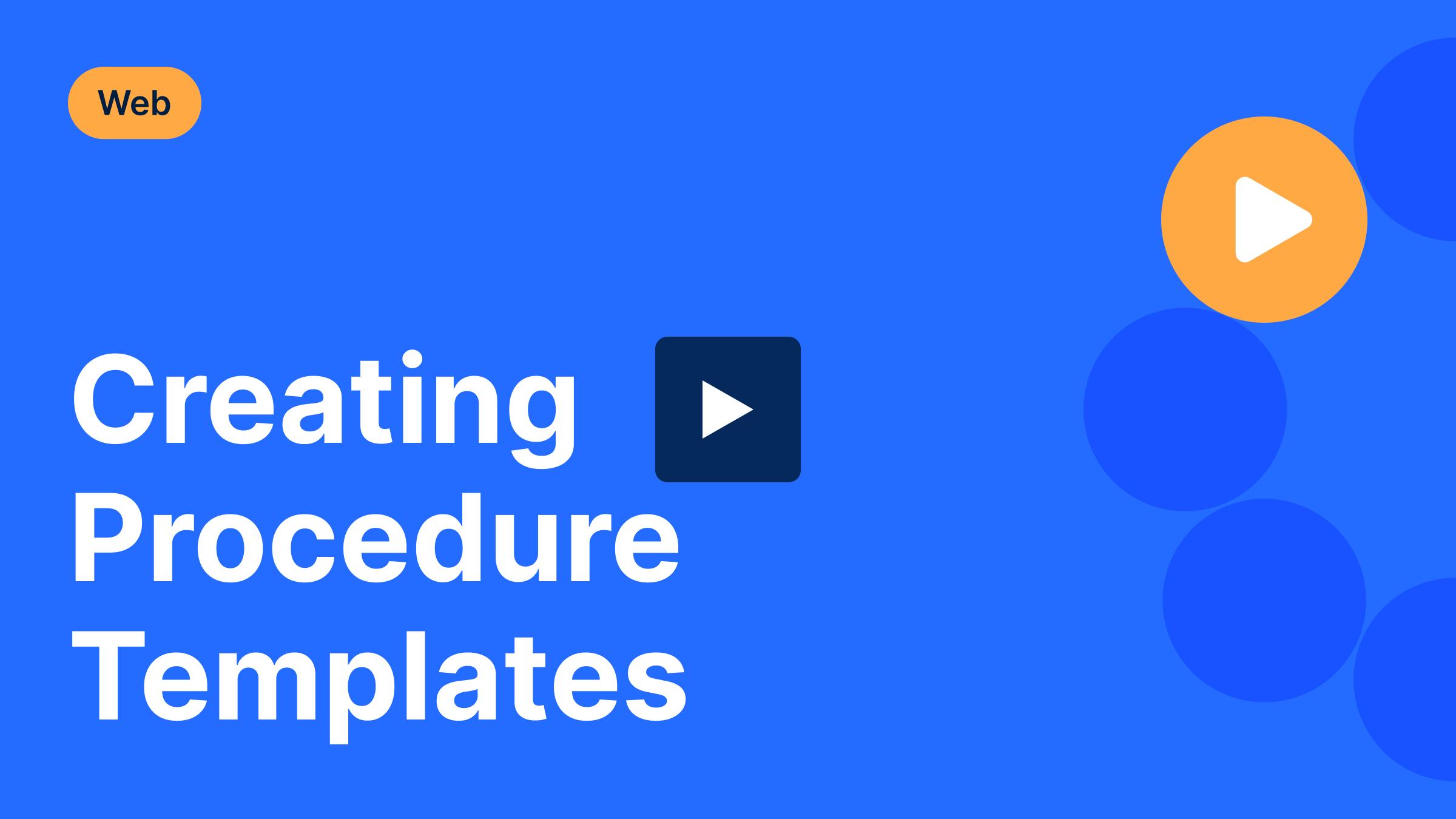 Creating Procedure Templates | Video Library