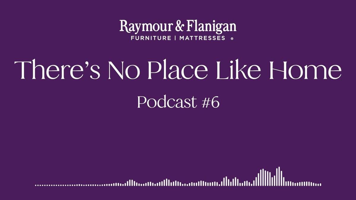 There’s No Place Like Home - Podcast Series