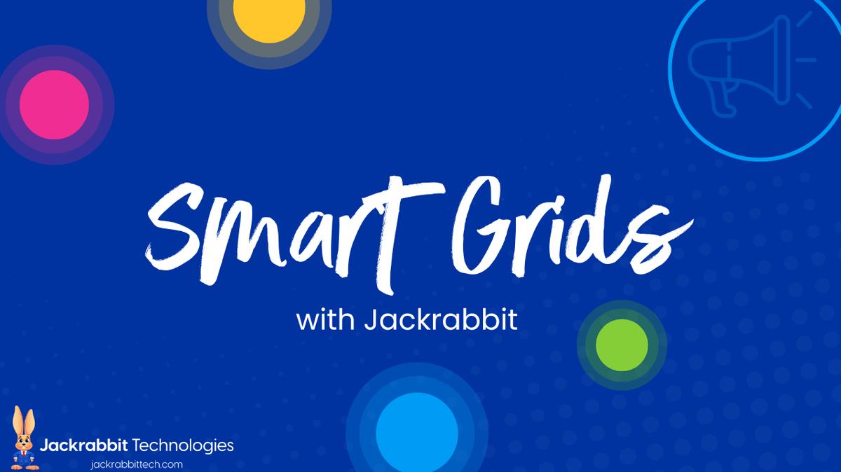 Smart Grids in Jackrabbit [Webinar]