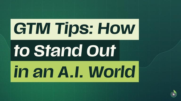 Short 3: GTM Tips—How To Stand Out in an A.I. World