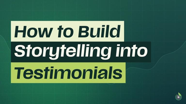 Short 1: How to Build Storytelling into Testimonials