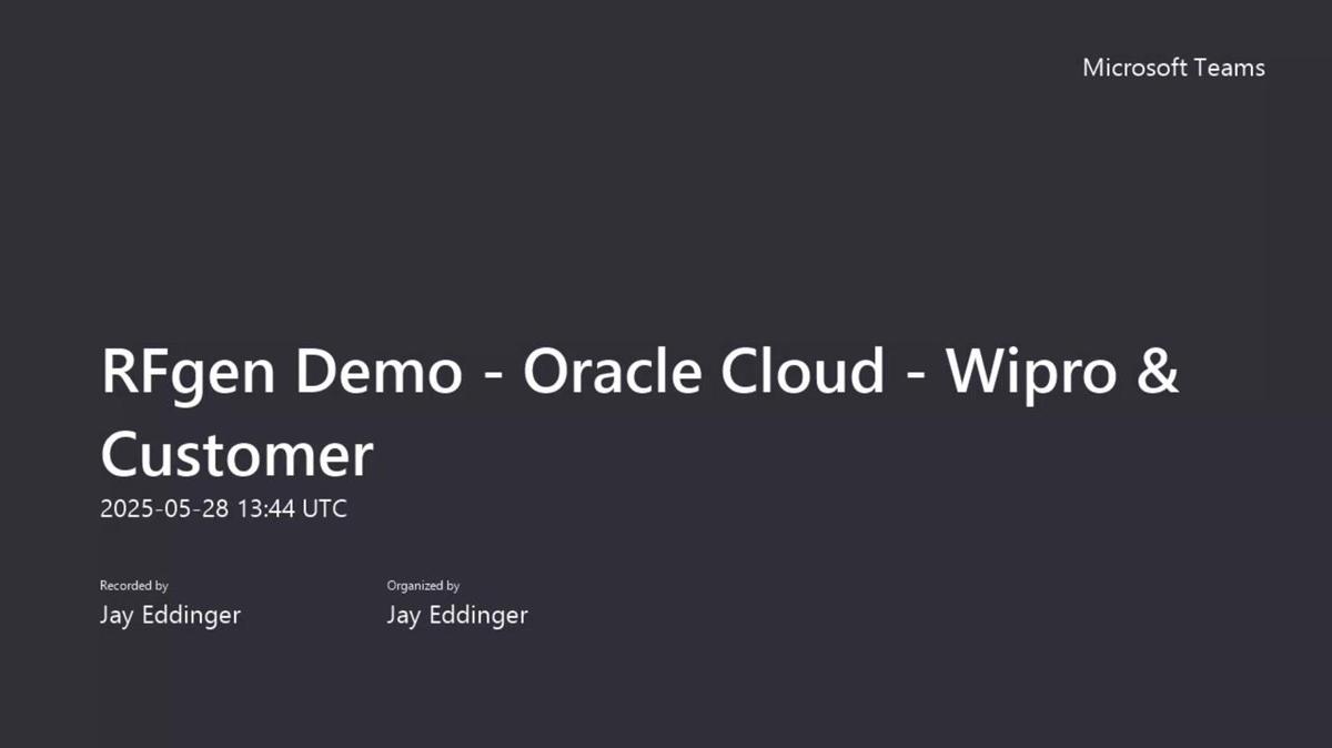 RFgen Demo - Oracle Cloud - Wipro &amp; Customer-20250528_064448-Meeting Recording