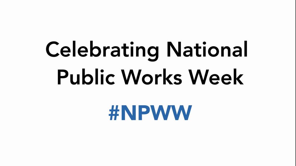 Celebrating National Public Works Week