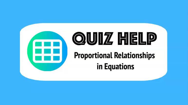 Quiz Help Proportional Relationships in Equations.mp4