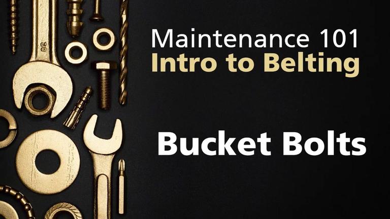 Maint101-4 Belting - 3 Bucket Bolts