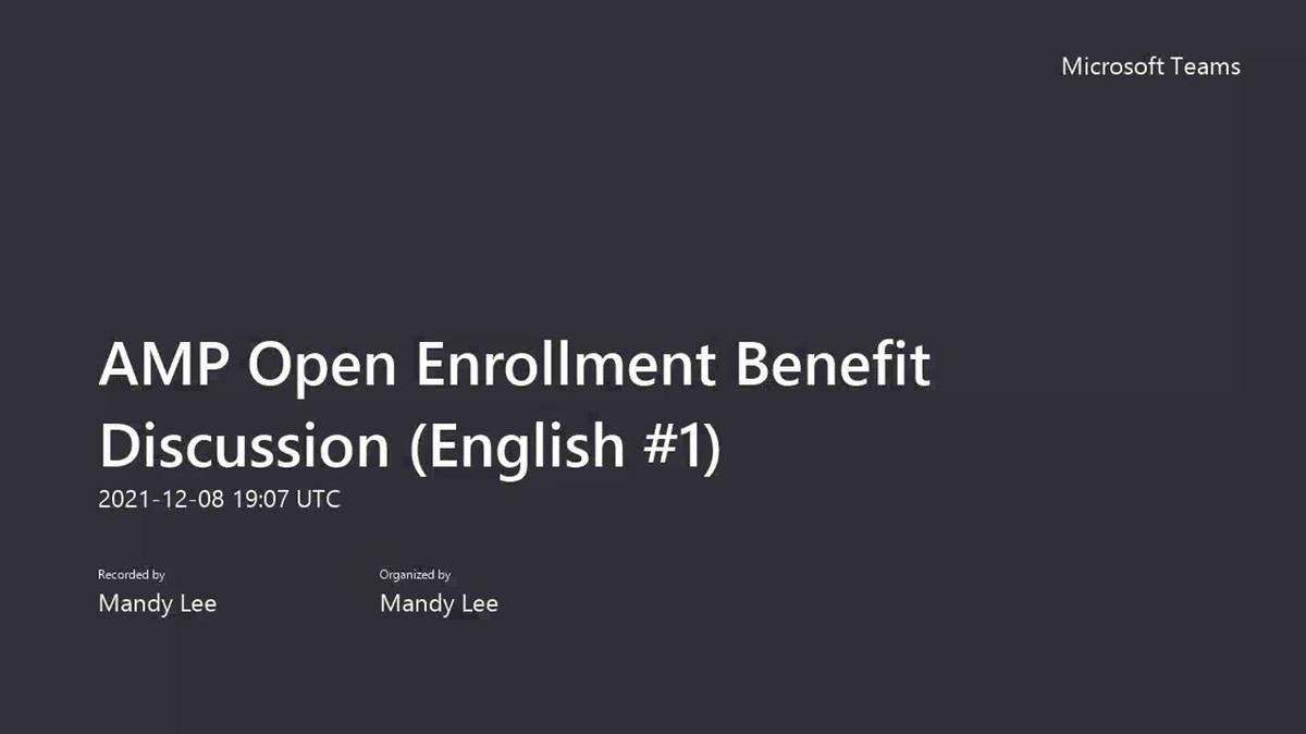 AMP Open Enrollment Benefit Discussion (English _1)-20211208_110740-Meeting Recording.mp4