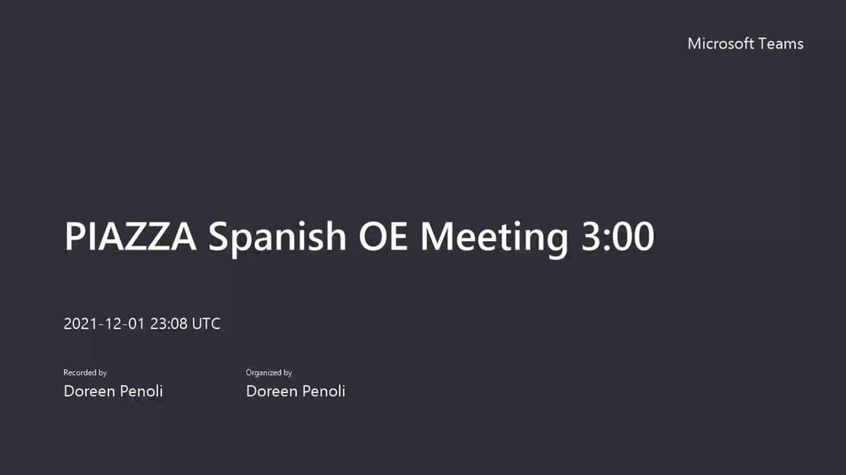 PIAZZA Spanish OE Meeting 3_00-20211201_150837-Meeting Recording Link.mp4