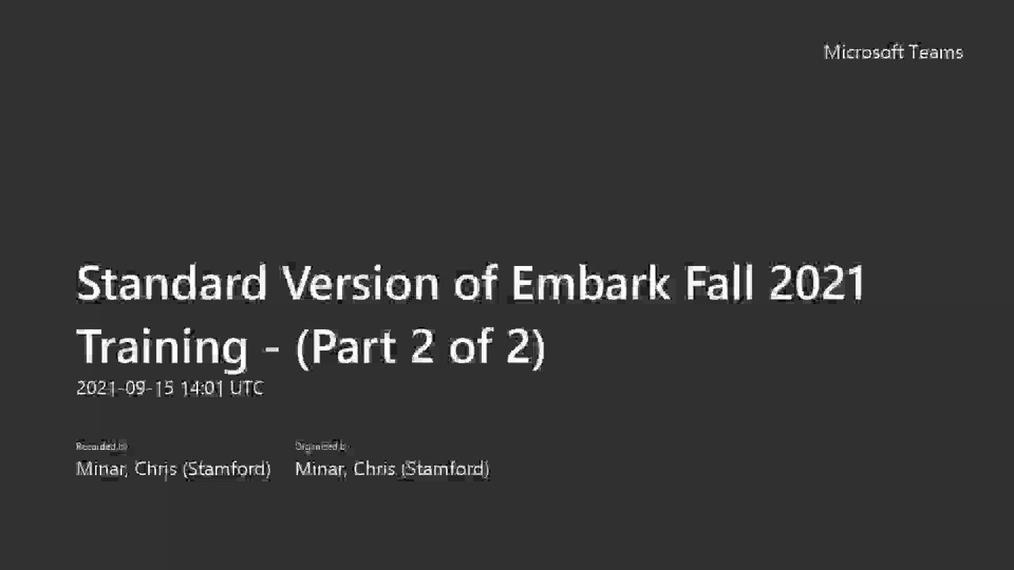 Standard Version of Embark Fall 2021 Training - (Part 2 of 2)-20210915_100125-Meeting Recording.mp4