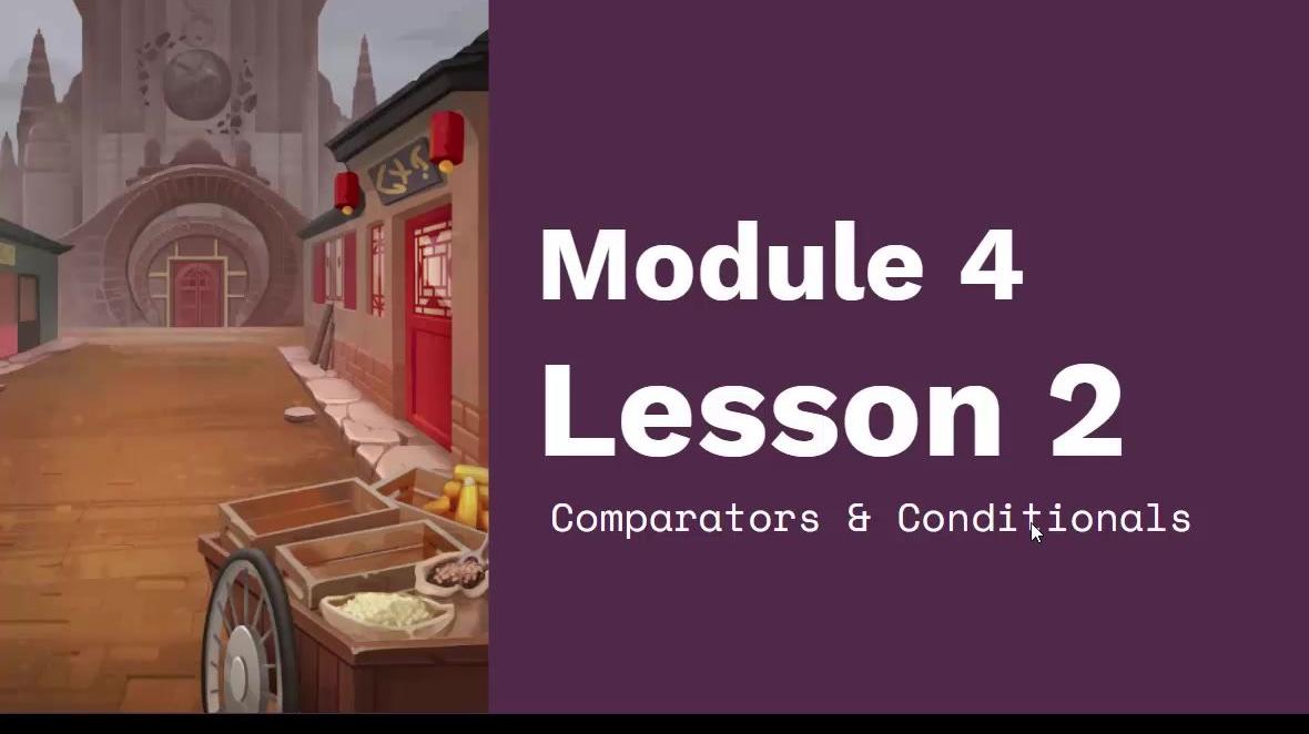 Chapter 2 Module 4 Lesson 2 Comparables and Conditionals.mp4